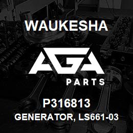 P316813 Waukesha GENERATOR, LS661-03 GSH | AGA Parts