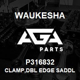 P316832 Waukesha CLAMP,DBL EDGE SADDLE 5 INCH | AGA Parts