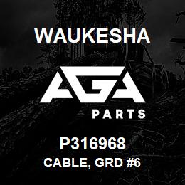 P316968 Waukesha CABLE, GRD #6 | AGA Parts