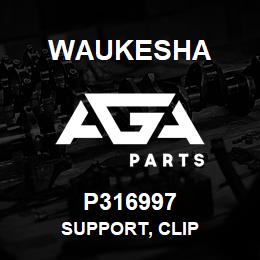 P316997 Waukesha SUPPORT, CLIP | AGA Parts