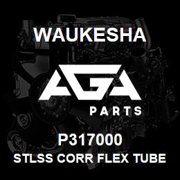 P317000 Waukesha STLSS CORR FLEX TUBE | AGA Parts