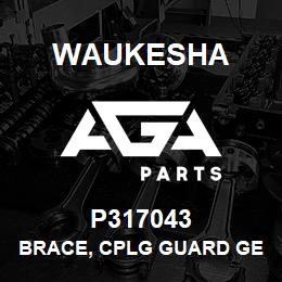 P317043 Waukesha BRACE, CPLG GUARD GEN TOP&BOT | AGA Parts