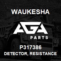 P317386 Waukesha DETECTOR, RESISTANCE TEMP. (RTD) | AGA Parts