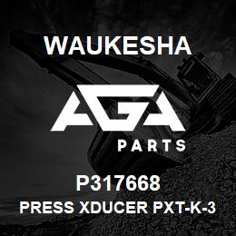 P317668 Waukesha PRESS XDUCER PXT-K-30V30WC 4-20MA | AGA Parts