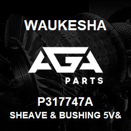 P317747A Waukesha SHEAVE & BUSHING 5V&QD 18.7 OD, 5 GROOVE, 2.4375 BORE | AGA Parts