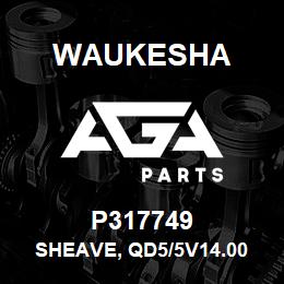 P317749 Waukesha SHEAVE, QD5/5V14.00 | AGA Parts