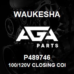P489746 Waukesha 100/120V CLOSING COIL | AGA Parts