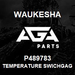 P489783 Waukesha TEMPERATURE SWICHGAGE | AGA Parts