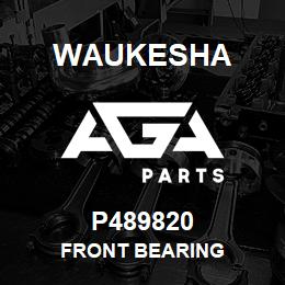 P489820 Waukesha FRONT BEARING | AGA Parts