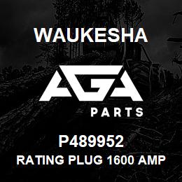P489952 Waukesha RATING PLUG 1600 AMPH | AGA Parts