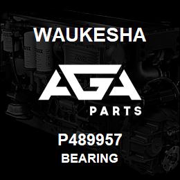 P489957 Waukesha BEARING | AGA Parts