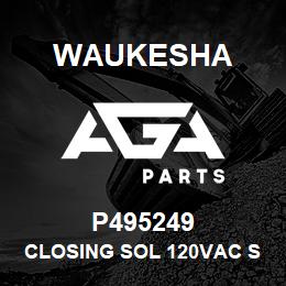 P495249 Waukesha CLOSING SOL 120VAC SIEMENS WL | AGA Parts