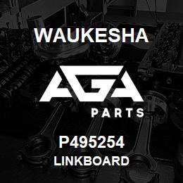 P495254 Waukesha LINKBOARD | AGA Parts
