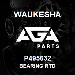 P495632 Waukesha BEARING RTD | AGA Parts