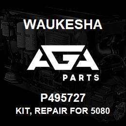 P495727 Waukesha KIT, REPAIR FOR 5080 FRNG | AGA Parts
