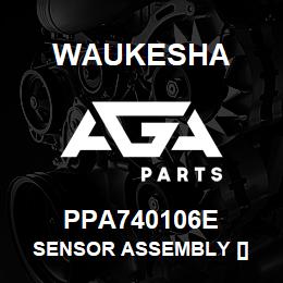 PPA740106E Waukesha SENSOR ASSEMBLY [] | AGA Parts