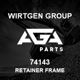 74143 Wirtgen Group RETAINER FRAME | AGA Parts