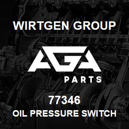 77346 Wirtgen Group OIL PRESSURE SWITCH | AGA Parts