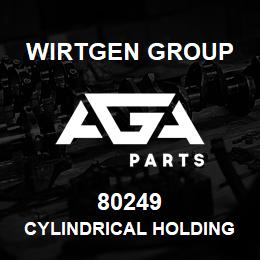 80249 Wirtgen Group CYLINDRICAL HOLDING | AGA Parts