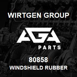 80858 Wirtgen Group WINDSHIELD RUBBER | AGA Parts