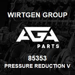 85353 Wirtgen Group PRESSURE REDUCTION VALVE | AGA Parts