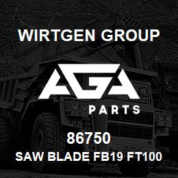 86750 Wirtgen Group SAW BLADE FB19 FT100 SK460 | AGA Parts