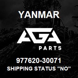 977620-30071 Yanmar Shipping status "NO" | AGA Parts