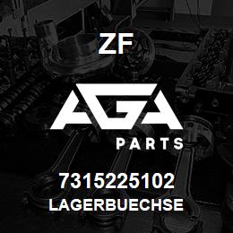 7315225102 ZF LAGERBUECHSE | AGA Parts