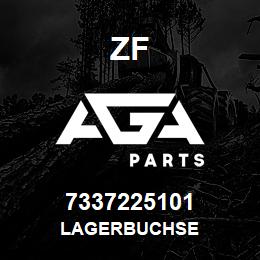 7337225101 ZF LAGERBUCHSE | AGA Parts