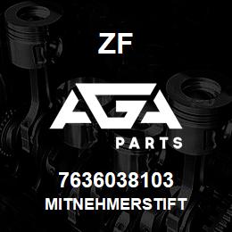 7636038103 ZF MITNEHMERSTIFT | AGA Parts