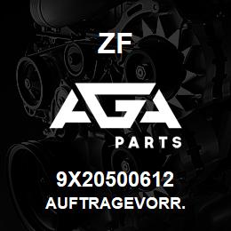 9X20500612 ZF AUFTRAGEVORR. | AGA Parts