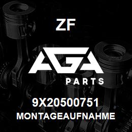 9X20500751 ZF MONTAGEAUFNAHME | AGA Parts