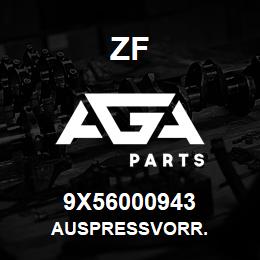 9X56000943 ZF AUSPRESSVORR. | AGA Parts