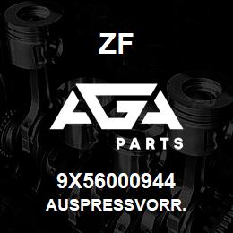 9X56000944 ZF AUSPRESSVORR. | AGA Parts