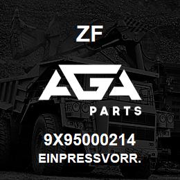 9X95000214 ZF EINPRESSVORR. | AGA Parts