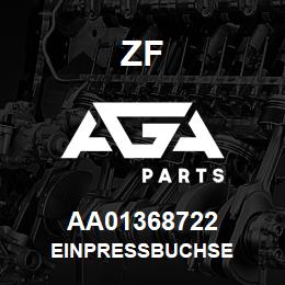 AA01368722 ZF EINPRESSBUCHSE | AGA Parts