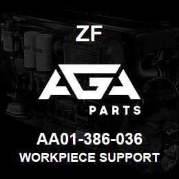 AA01-386-036 ZF WORKPIECE SUPPORT | AGA Parts